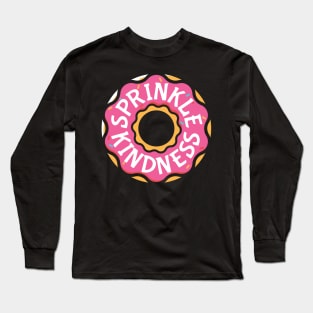 Sprinkle Kindness Strawberry Donut Long Sleeve T-Shirt